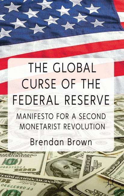 Book cover of The Global Curse of the Federal Reserve