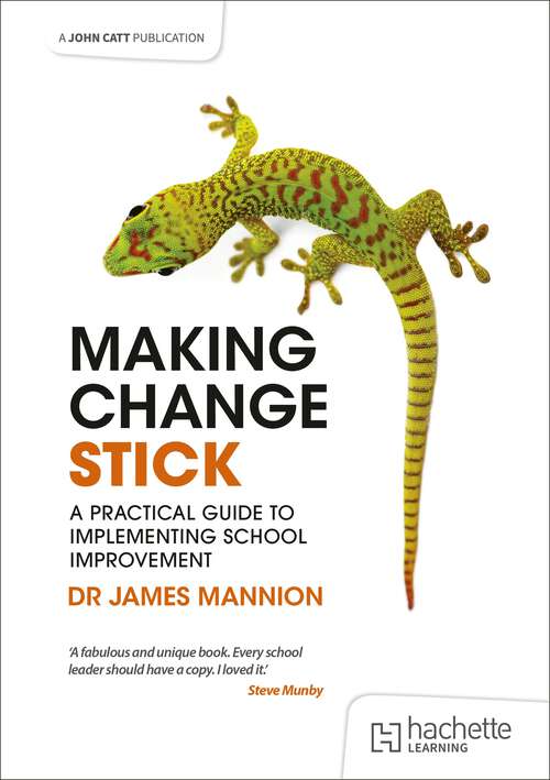 Book cover of Making Change Stick: A Practical Guide to Implementing School Improvement