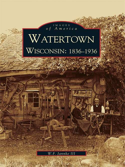 Book cover of Watertown, Wisconsin: 1836-1936