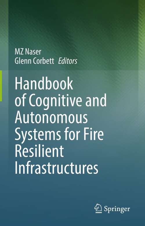 Book cover of Handbook of Cognitive and Autonomous Systems for Fire Resilient Infrastructures (1st ed. 2022)