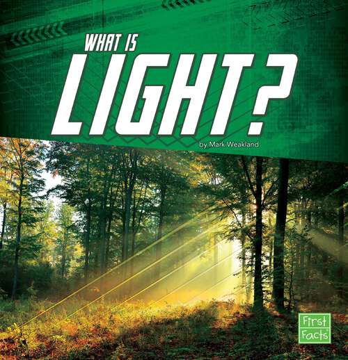 Book cover of What Is Light? (Science Basics Ser.)