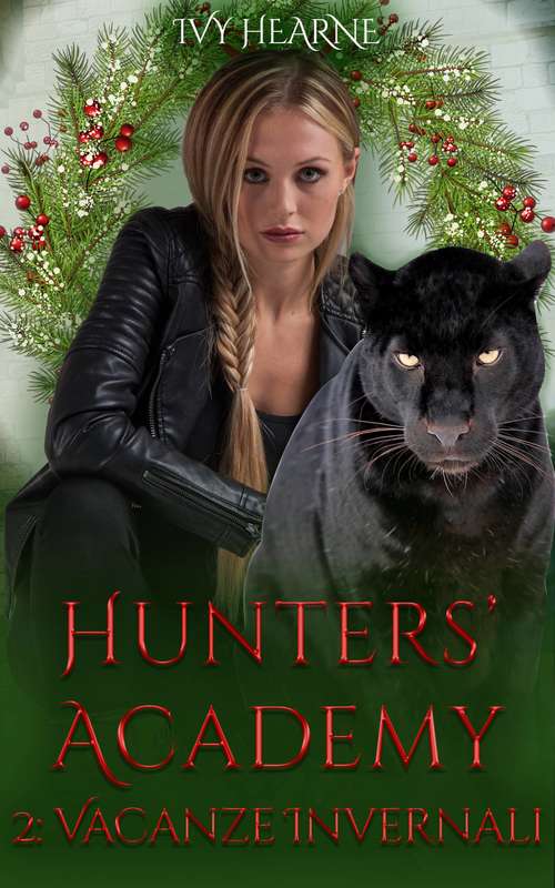 Book cover of Hunters' Academy 2: Vacanze Invernali (Hunters' Academy #2)