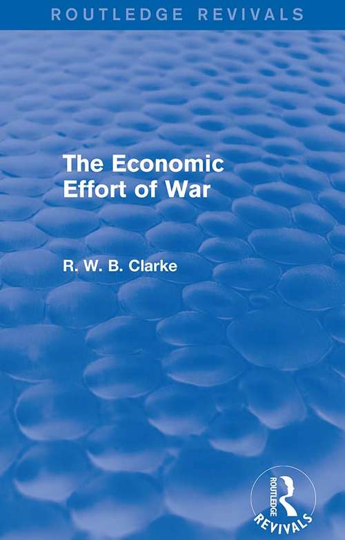Book cover of The Economic Effort of War (Routledge Revivals)