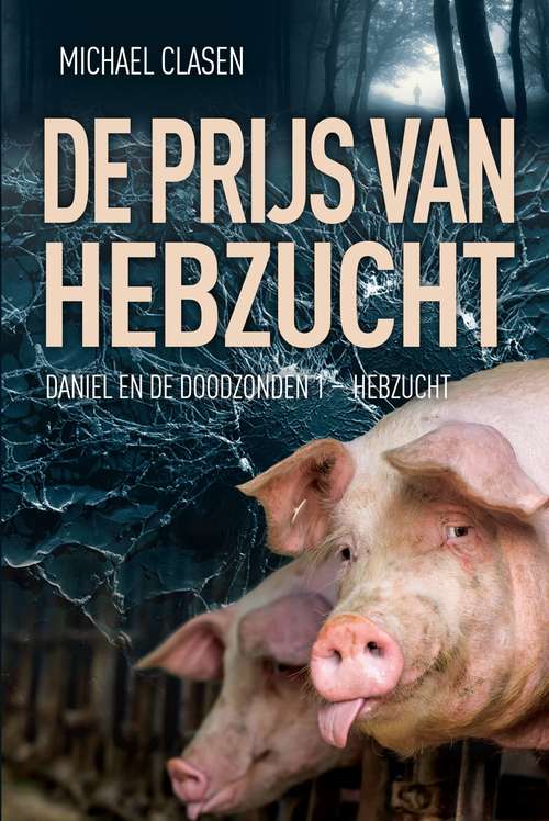 Book cover of De prijs van hebzucht: Daniel en de doodzonden 1 - hebzucht (Daniel en de doodzonden #1)