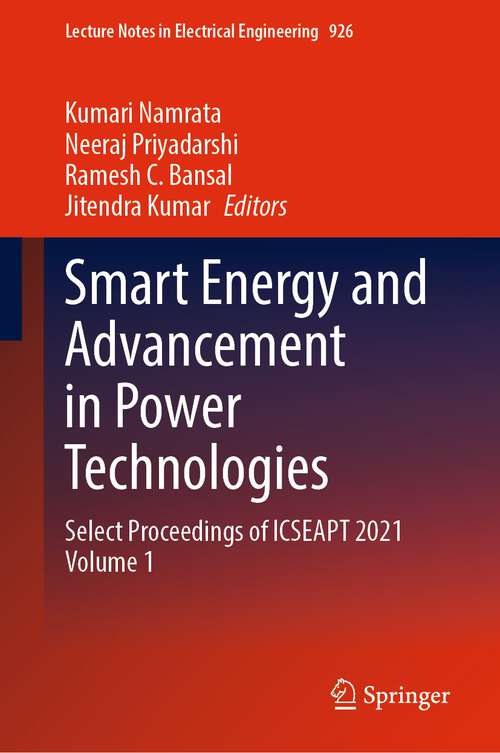 Book cover of Smart Energy and Advancement in Power Technologies: Select Proceedings of ICSEAPT 2021 Volume 1 (1st ed. 2023) (Lecture Notes in Electrical Engineering #926)