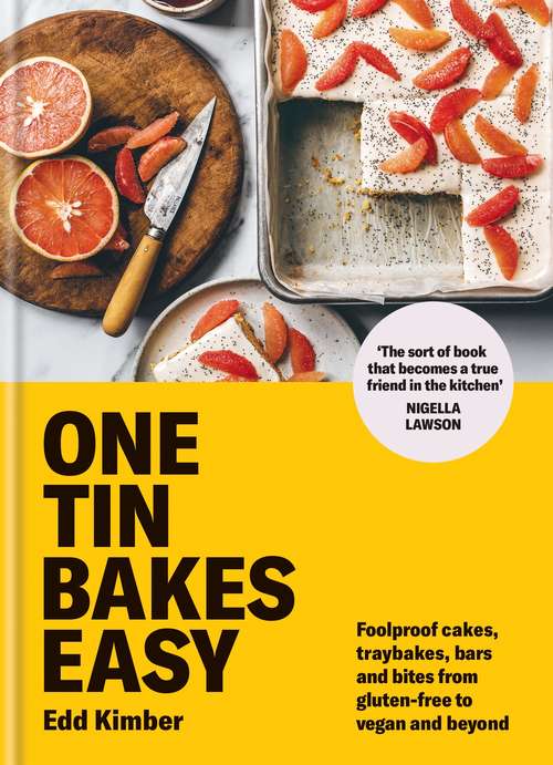 Book cover of One Tin Bakes Easy: Foolproof cakes, traybakes, bars and bites from gluten-free to vegan and beyond (Edd Kimber Baking Titles)