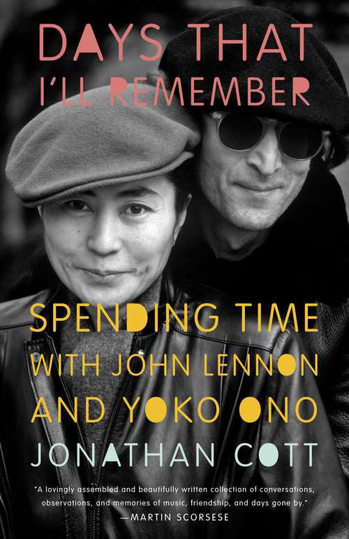 Book cover of Days That I'll Remember: Spending Time with John Lennon and Yoko Ono