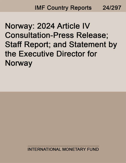 Book cover of Norway: 2024 Article IV Consultation-Press Release; Staff Report; and Statement by the Executive Director for Norway