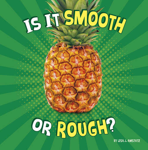 Book cover of Is It Smooth or Rough? (Properties of Materials)