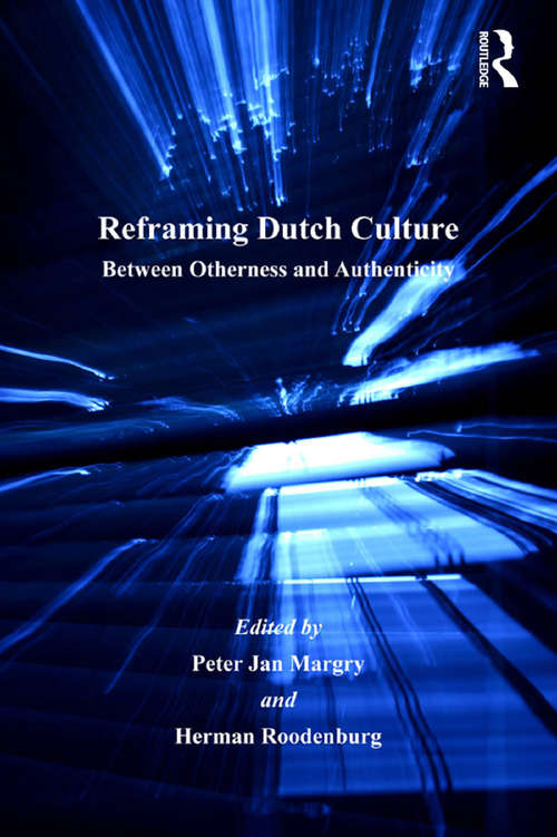 Book cover of Reframing Dutch Culture: Between Otherness and Authenticity