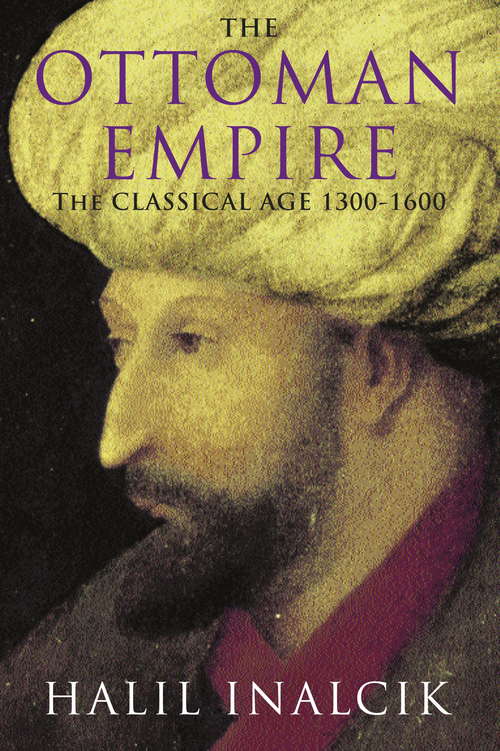 Book cover of The Ottoman Empire: 1300-1600