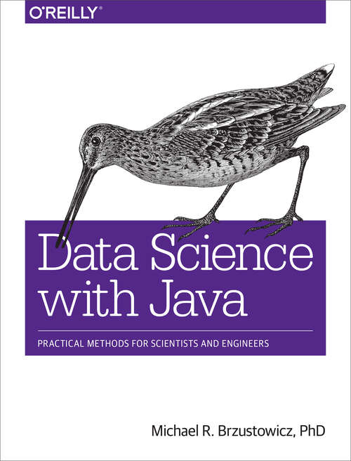 Book cover of Data Science with Java: Practical Methods for Scientists and Engineers