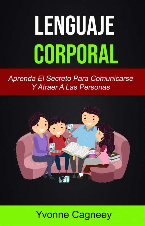 Book cover of Lenguaje Corporal: Aprenda El Secreto Para Comunicarse Y Atraer A Las Personas