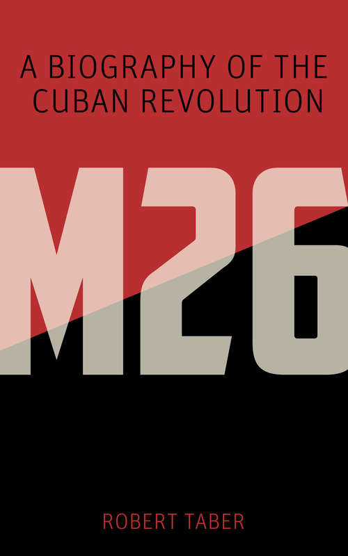 Book cover of M-26: A Biography of the Cuban Revolution