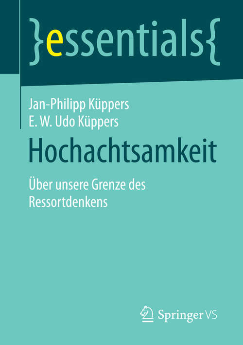 Book cover of Hochachtsamkeit: Über unsere Grenze des Ressortdenkens (essentials)