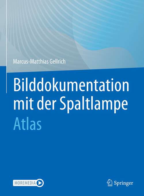 Book cover of Bilddokumentation mit der Spaltlampe: Atlas (1. Aufl. 2023)