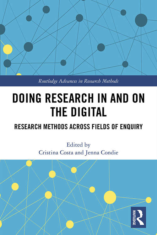 Book cover of Doing Research In and On the Digital: Research Methods across Fields of Inquiry (Routledge Advances in Research Methods)