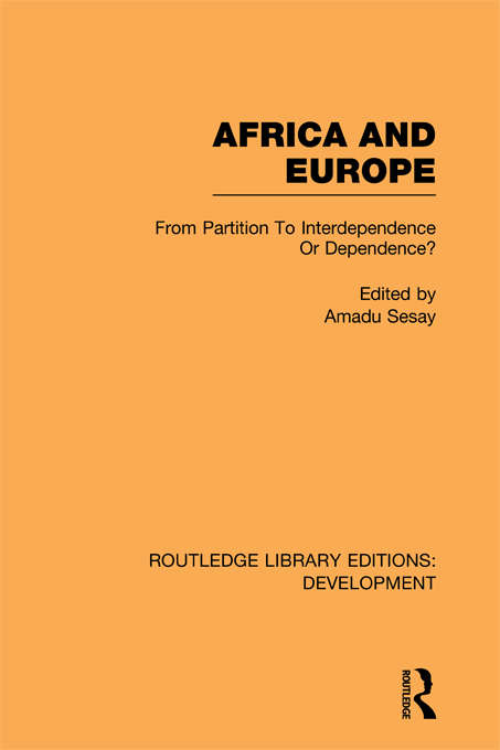 Book cover of Africa and Europe: From Partition to Independence or Dependence? (Routledge Library Editions: Development)