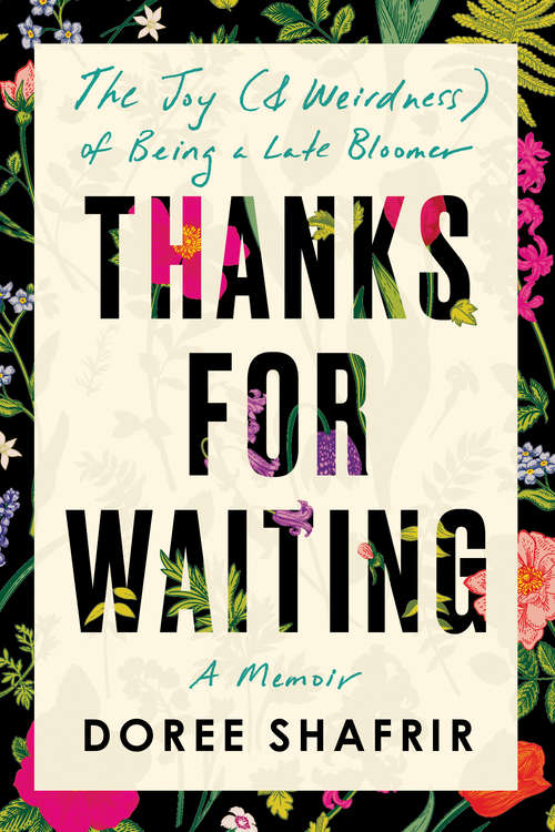 Book cover of Thanks for Waiting: The Joy (& Weirdness) of Being a Late Bloomer