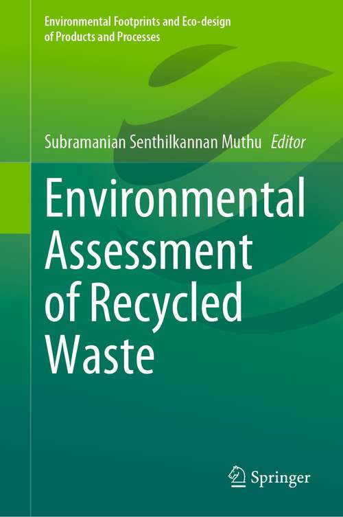 Book cover of Environmental Assessment of Recycled Waste (1st ed. 2023) (Environmental Footprints and Eco-design of Products and Processes)