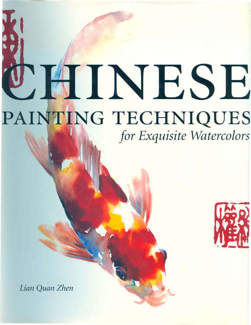 Book cover of Chinese Painting Techniques for Exquisite Watercolors: For Exquisite Watercolours