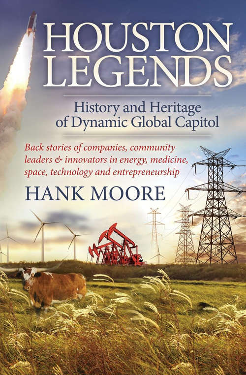 Book cover of Houston Legends: History and Heritage of Dynamic Global Capitol