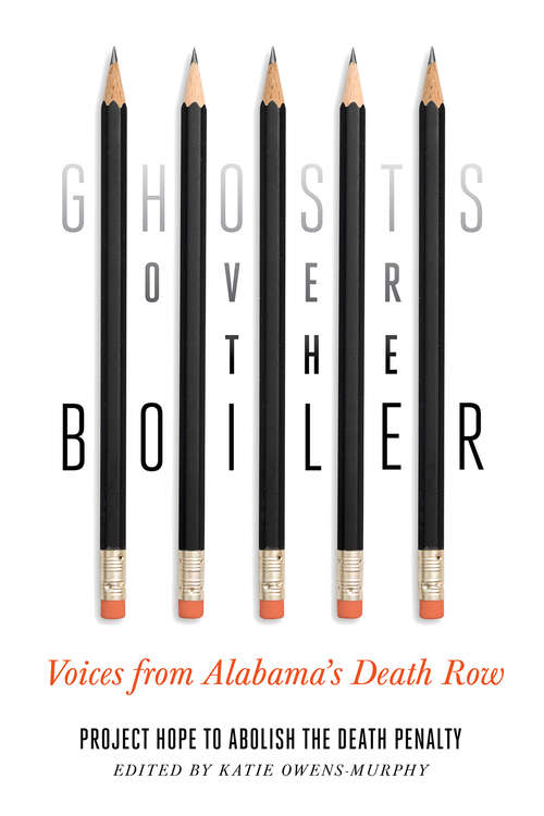 Book cover of Ghosts Over the Boiler: Voices from Alabama's Death Row