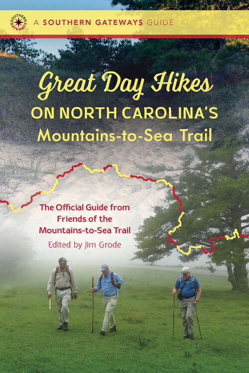 Book cover of Great Day Hikes on North Carolina's Mountains-to-Sea Trail (Southern Gateways Guides)