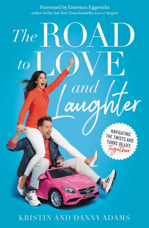 Book cover of The Road to Love and Laughter: Navigating the Twists and Turns of Life Together