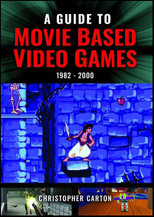 Book cover of A Guide to Movie Based Video Games, 1982–2000