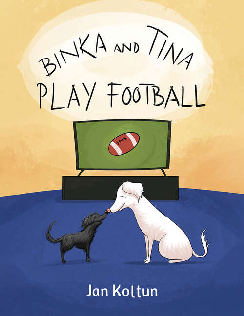 Book cover of Binka and Tina Play Football