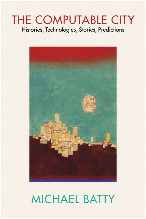 Book cover of The Computable City: Histories, Technologies, Stories, Predictions