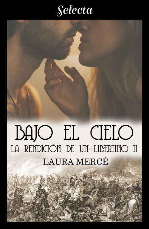 Book cover of Bajo el cielo (La rendición de un libertino: Volumen 2)