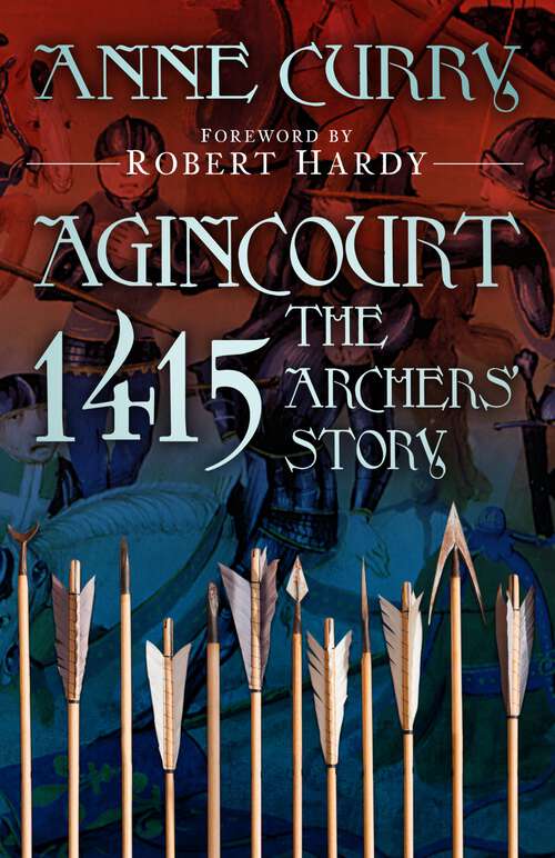 Book cover of Agincourt 1415: The Archers' Story