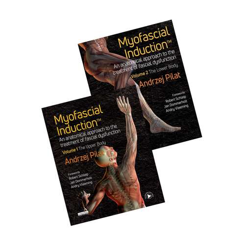 Book cover of Myofascial Induction™ 2-volume set: An Anatomical Approach to Fascial Dysfunction