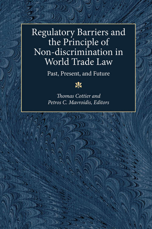 Book cover of Regulatory Barriers and the Principle of Non-Discrimination in World Trade Law