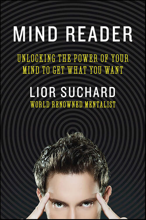 Book cover of Mind Reader: Unlocking the Power of Your Mind to Get What You Want