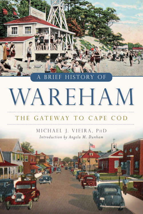 Book cover of A Brief History of Wareham: The Gateway to Cape Cod (Brief History)
