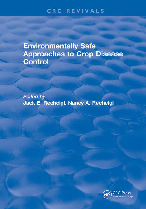 Book cover of Environmentally Safe Approaches to Crop Disease Control (Agriculture And Environment Ser.)