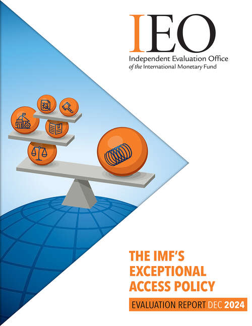 Book cover of The IMF’s Exceptional Access Policy: Evaluation Report Dec 2024: [subtitle]