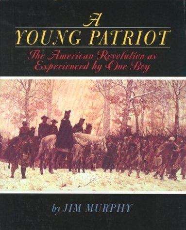Book cover of A Young Patriot: The American Revolution as Experienced by One Boy