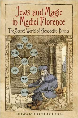 Book cover of Jews and Magic in Medici Florence: The Secret World of Benedetto Blanis (Toronto Italian Studies)