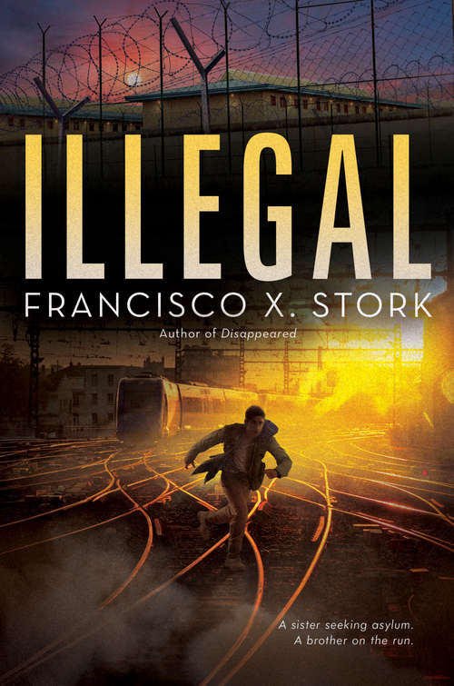 Book cover of Illegal: A Disappeared Novel