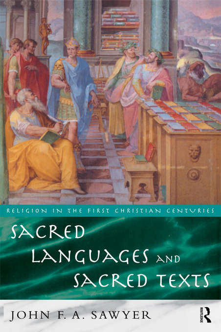 Book cover of Sacred Languages and Sacred Texts: Studies In Biblical Language And Literature (Religion in the First Christian Centuries)