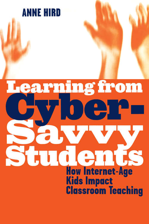 Book cover of Learning from Cyber-Savvy Students: How Internet-Age Kids Impact Classroom Teaching