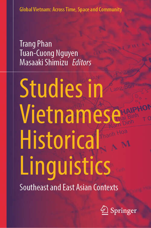 Book cover of Studies in Vietnamese Historical Linguistics: Southeast and East Asian Contexts (Global Vietnam: Across Time, Space and Community)