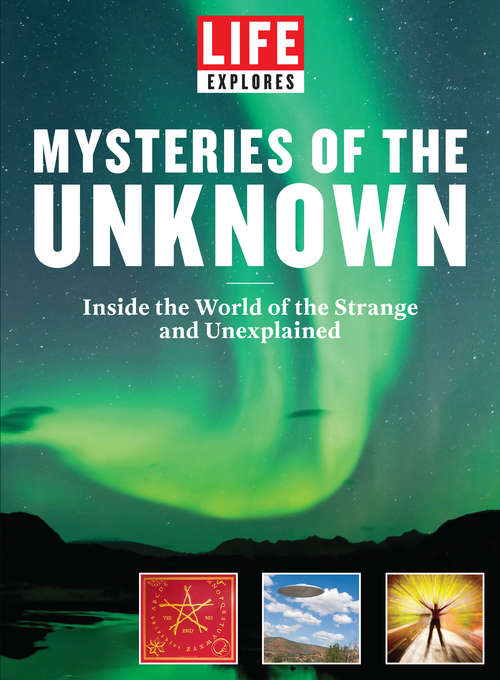 Book cover of Mysteries of the Unknown (LIFE Explores)