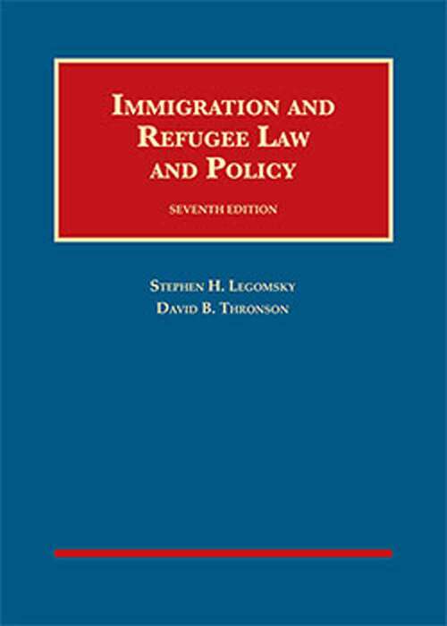 Book cover of Legomsky and Thronson's Immigration and Refugee Law and Policy (Seventh Edition)