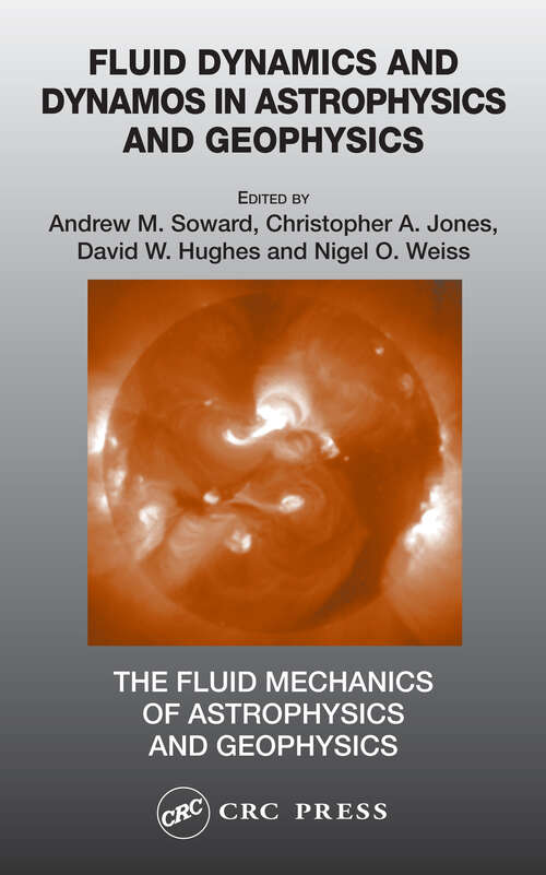 Book cover of Fluid Dynamics and Dynamos in Astrophysics and Geophysics (1) (The Fluid Mechanics of Astrophysics and Geophysics)