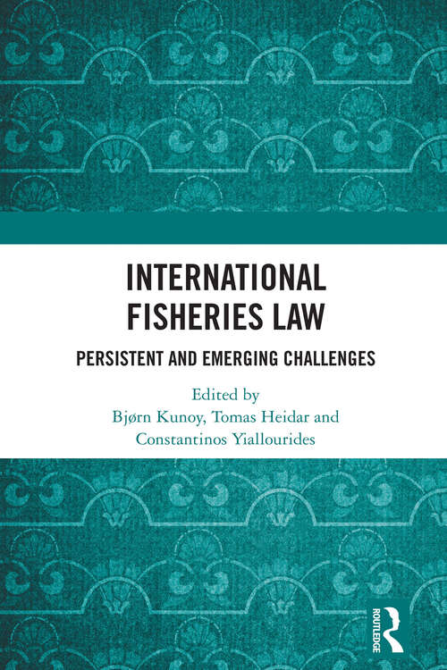 Book cover of International Fisheries Law: Persistent and Emerging Challenges